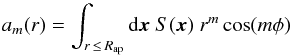 Mathematical equation: \begin{equation} a_m(r) = \int_{r\, \le\, R_{\rm ap}} {\rm d}\vec{x} ~S(\vec{x}) ~r^m \cos (m\phi) \end{equation}