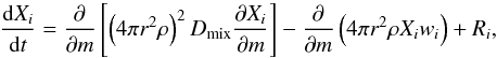 Mathematical equation: \begin{equation} \frac{\mathrm{d}X_{i}}{\mathrm{d}t}=\frac{\partial}{\partial m}\left[\left(4\pi r^{2}\rho\right)^2 D_{\mathrm{mix}}\frac{\partial X_{i}}{\partial m}\right]-\frac{\partial}{\partial m}\left(4\pi r^{2}\rho X_{i}w_{i}\right)+R_{i},\label{eq:dxdt} \end{equation}