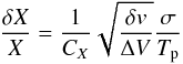 Mathematical equation: \appendix \setcounter{section}{2} \begin{equation} \frac{\delta X}{X} = \frac{1}{C_X} \sqrt{\frac{\delta v}{\Delta V}} \frac{\sigma}{T_{\rm p}} \end{equation}