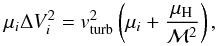 Mathematical equation: \appendix \setcounter{section}{2} \begin{equation} \mu_i \Delta V_i^2 = v_{\rm turb}^2 \left( \mu_i + \frac{\mu_{\rm H}}{\mathcal{M}^2} \right), \end{equation}