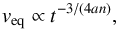 Mathematical equation: \begin{equation} v_{\mathrm{eq}} \propto t^{-3/(4an)}, \label{kawaler} \end{equation}