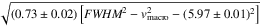 Mathematical equation: \hbox{$\sqrt{(0.73 \pm 0.02) \left[\textit{FWHM}^2 - v_{\mathrm{macro}}^2 - (5.97 \pm 0.01)^2\right]}$}