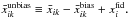 Mathematical equation: \hbox{$\bar x_{ik}^{\text{unbias}}\equiv \bar x_{ik}-\bar x_{ik}^{\text{bias}}+x_i^{\text{fid}}.$}