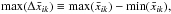 Mathematical equation: \hbox{$\text{max}(\Delta \bar x_{ik})\equiv \text{max}(\bar x_{ik})-\text{min}(\bar x_{ik}),$}