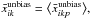 Mathematical equation: \hbox{$\bar x_{ik}^{\text{unbias}}=\big<\bar x_{ikp}^{\text{unbias}}\big>,$}