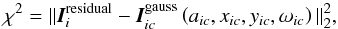 Mathematical equation: \begin{equation} \chi^{2}=\|\bm{I}_{i}^{\rm residual}-\bm{I}_{ic}^{\rm gauss}\left( a_{ic},x_{ic},y_{ic},\omega_{ic} \right)\|_{2}^{2}, \label{6} \end{equation}