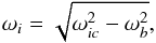 Mathematical equation: \begin{equation} \omega_{i}=\sqrt{\omega_{ic}^{2}-\omega_{b}^{2} }, \label{7} \end{equation}