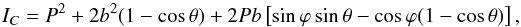 Mathematical equation: \begin{equation} I_C = P^2 + 2b^2(1-\cos\theta) + 2Pb\left [\sin\varphi\sin\theta - \cos\varphi(1-\cos\theta) \right ] , \label{eq:intensity_C} \end{equation}