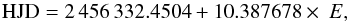 Mathematical equation: \begin{equation} \label{eq:phase} {\rm HJD} = 2\,456\,332.4504 + 10.387678 \times\ E , \end{equation}