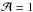 Mathematical equation: \hbox{$\mathcal{A} =1$}
