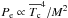 Mathematical equation: \hbox{$P_{\rm e} \propto \overline{T_{\rm c}}^4/M^2$}