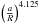 Mathematical equation: \hbox{$\left({a\over R}\right)^{4.125}$}