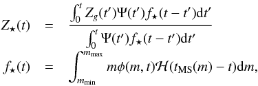 Mathematical equation: \begin{eqnarray} Z_{\star}(t) &=& \frac{\int_0^t Z_{g}(t')\Psi(t')f_{\star}(t-t')\mathrm{d}t'}{\int_0^t \Psi(t')f_{\star}(t-t')\mathrm{d}t'}\nonumber\\[-1mm] f_{\star}(t) &=& \int_{m_{\text{min}}}^{m_{\text{max}}} m\phi(m,t)\mathcal{H}(t_{\text{MS}}(m)-t) \mathrm{d}m, \label{eq:Zstar} \end{eqnarray}