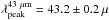 \hbox{$\lambda_\mathrm{peak}^{43~\mu\mathrm{m}}=43.2\pm0.2\,\mu$}
