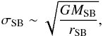 \begin{equation} \sigma_{\rm SB} \sim \sqrt{\frac{G M_{\rm SB}}{r_{\rm SB}}}, \end{equation}