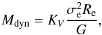 \begin{equation} M_{\rm dyn} = K_V \frac{\sigma_{\rm e}^2 R_{\rm e}}{G}, \label{eq:mdyn} \end{equation}