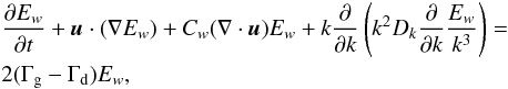\begin{eqnarray} && \frac{\partial E_w}{\partial t} + {\vec u} \cdot (\nabla E_w) + C_{w}(\nabla \cdot {\vec u})E_w + k\frac{\partial}{\partial k}\left( {k^2} D_k \frac{\partial}{\partial k} \frac{E_w}{k^3}\right) = \nonumber\\ &&2(\Gamma_{\rm g}-\Gamma_{\rm d})E_w, \label{Turb_1} \end{eqnarray}
