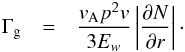 \begin{eqnarray} \Gamma_{\rm g} &=& \frac{v_{\rm A} p^2v}{3E_w}\left|\frac{\partial N}{\partial r}\right|\cdot \label{Bell_res} \end{eqnarray}