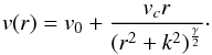 \begin{equation} v(r) = v_0 + \frac{v_{c}r}{(r^2 + k^2)^{\frac{\gamma}{2}}}\cdot \label{rot_curve} \end{equation}