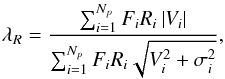 \begin{equation} \lambda_R = \frac{\sum_{i=1}^{N_p} F_i R_i \left| V_i \right|}{\sum_{i=1}^{N_p} F_i R_i \sqrt{V_i^2+\sigma_i^2}} , \label{eq:lambda_IFU} \end{equation}