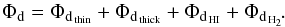 \begin{equation} \label{eq:Phi_tot} \Phi_{\mathrm{d}}=\Phi_{\mathrm{d}_{\rm \,thin}}+\Phi_{\mathrm{d}_{\rm \,thick}}+\Phi_{\mathrm{d_{\,HI}}}+\Phi_{\mathrm{d_{\,H_{2}}}}\!. \end{equation}