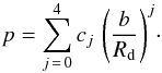\appendix \setcounter{section}{1} \begin{equation} \label{eq:fit_poly4} p=\sum_{j\,=\,0}^{4}{c_{j}\,\left(\frac{b}{R_{\mathrm{d}}}\right)^{j}}\cdot \end{equation}