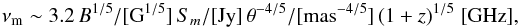 \begin{equation} \nu_\mathrm{m} \sim 3.2\,B^{1/5}/[\mathrm{G^{1/5}}]\,S_m/[\mathrm{Jy}]\,\theta^{-4/5}/[\mathrm{mas^{-4/5}}]\,(1+z)^{1/5}\;[\mathrm{GHz}], \end{equation}