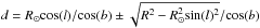 \hbox{$d=R_\odot \r{cos}(l)/\r{cos}(b) \pm \sqrt{R^2-R_\odot^2 \r{sin}(l)^2}/\r{cos}(b)$}