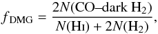\begin{equation} f\r{_{DMG}}=\frac{2N(\mathrm{CO\text{--} dark ~H_2})}{N(\mathrm{\hi})+2N\mathrm{(H_2)}}, \label{equ:fraction} \end{equation}