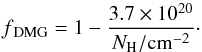 \begin{equation} f\r{_{DMG}}=1-\frac{3.7\times 10^{20}}{N\rm_H/cm^{-2}}\cdot \label{equ:fracandav} \end{equation}