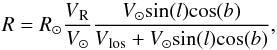 \begin{equation} R=R_{\odot}\frac{V\r{_R}}{V_{\odot}}\frac{V_{\odot}\mathrm{sin}(l)\mathrm{cos}(b)}{V\r{_{los}}+V_{\odot}\mathrm{sin}(l)\mathrm{cos}(b)}, \label{eq:radius} \end{equation}