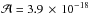 \hbox{${\cal{A}} = 3.9 \, \times\, 10 ^{-18}$}