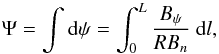 \begin{equation} \Psi = \int{\mathrm{d}\psi} = \int_0^L{\frac{B_{\psi}}{RB_{n}}}~\mathrm{d}l,\nonumber \end{equation}