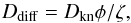\begin{equation} D_{\rm diff}=D_{\rm kn}\phi / \zeta, \end{equation}