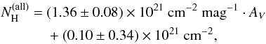 \begin{eqnarray*} N_{\rm H}^{(\mathrm{all})} &=\ &(1.36 \pm 0.08) \times 10^{21}~{\rm cm}^{-2}~{\rm mag}^{-1} \cdot A_V \\ &&+ (0.10 \pm 0.34) \times 10^{21}~{\rm cm}^{-2}, \end{eqnarray*}