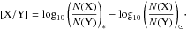 \hbox{$\left[{\rm X/Y}\right]=\log_{10}{\left(\dfrac{N({\rm X})}{N({\rm Y})}\right)}_* - \log_{10}{\left(\dfrac{N({\rm X})}{N({\rm Y})}\right)}_\sun \cdot$}