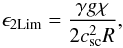 \begin{equation} \epsilon_{2 \mathrm{Lim}}= \frac{\gamma g \chi}{2 c_\mathrm{sc}^2 R}, \end{equation}