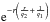 \hbox{${\rm e}^{-r \left(\frac{r}{q_2}+\frac{1}{q_1}\right)}$}