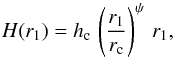 \begin{equation} \label{eq:flaring} H(r_{\rm 1}) = h_{\rm c}\,\left( \frac{r_{\rm 1}}{r_{\rm c}} \right)^{\psi}\,r_{\rm 1}, \end{equation}