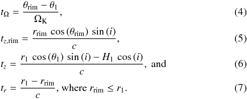 \begin{eqnarray} &&t_{\Omega} = \frac{ \theta_{\rm rim} - \theta_{\rm 1} }{ \Omega_{\rm K} }, \label{eq:tzrim} \\ &&t_{z,\rm rim} = \frac{ r_{\rm rim}\,\cos{(\theta_{\rm rim})}\,\sin{(i)} }{ c },\\ &&t_{z} = \frac{ r_{\rm 1}\,\cos{(\theta_{\rm 1})}\,\sin{(i)} - H_{\rm 1}\,\cos{(i)} }{ c },\textrm{ and }\\ &&t_{r} = \frac{ r_{\rm 1} - r_{\rm rim} }{ c }\textrm{, where } r_{\rm rim}\leq r_{\rm 1}. \end{eqnarray}