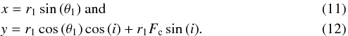 \begin{eqnarray} &&x = r_{\rm 1}\sin{(\theta_{\rm 1})}\textrm{ and }\\ &&y = r_{\rm 1}\cos{(\theta_{\rm 1})}\cos{(i)} + r_{\rm 1}F_{\rm c}\sin{(i)}. \end{eqnarray}