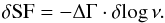 \begin{eqnarray*} \delta\SF=-\Delta\Gamma\cdot\delta\!\log\nu. \end{eqnarray*}