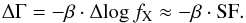 \begin{eqnarray*} \Delta\Gamma=-\beta\cdot\Delta\!\log f_{\rm X}\approx-\beta\cdot\SF . \end{eqnarray*}
