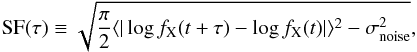 \begin{equation} \SF(\tau)\equiv\sqrt{\frac{\pi}{2}\langle|\log f_{\rm X}(t+\tau)-\log f_{\rm X}(t)|\rangle^2-\sigma^2_{\rm noise}} , \end{equation}