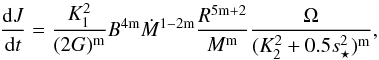 \begin{equation} \frac{{\rm d} J}{{\rm d}t}=\frac{K_{\rm 1}^{\rm 2}}{(2G)^{\rm m}}B^{\rm 4m}\dot{M}^{\rm 1-2m}\frac{R^{\rm 5m+2}}{M^{\rm m}}\frac{\Omega}{(K_{\rm 2}^{\rm 2}+0.5s_{\star}^{\rm 2})^{\rm m}} \label{equa:ma_matt} , \end{equation}