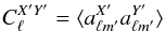 Mathematical equation: \begin{eqnarray} C^{X'Y'}_\ell = \langle a^{X'}_{\ell m'}a^{Y'}_{\ell m'} \rangle \end{eqnarray}
