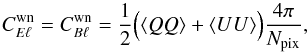Mathematical equation: \begin{equation} C_{E\ell}^{\rm wn} = C_{B\ell }^{\rm wn} = \frac12 \Big(\langle QQ\rangle +\langle UU\rangle\Big) \frac{4\pi}{N_{\rm pix}}, \end{equation}