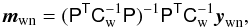 Mathematical equation: \begin{equation} \vec{m}_{\rm wn} = (\tens{P}^{\sf T}\tens{C}_{\rm w}^{-1}\tens{P})^{-1}\tens{P}^{\sf T}\tens{C}_{\rm w}^{-1}\vec{y}_{\rm wn}, \end{equation}