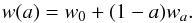 Mathematical equation: \begin{equation} \label{w0wapar} w(a) = w_0 + (1-a) w_a . \end{equation}