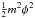 Mathematical equation: \hbox{$\frac{1}{2}m^2\phi^2$}